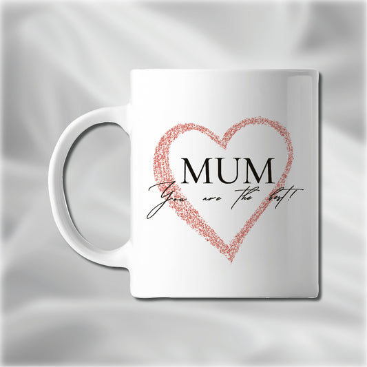 Mum, You Are the Best, Made to Order Mugs